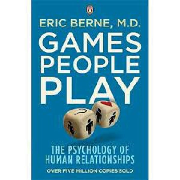 Games People Play(Eric Berne,MD)